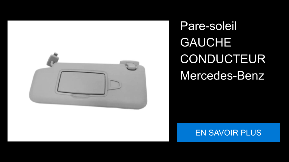 Pare-soleil GAUCHE CONDUCTEUR Mercedes-Benz